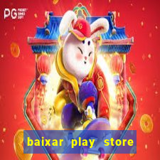 baixar play store para pc baixaki